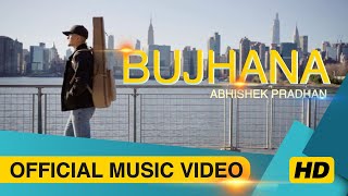 Bujhana - Abhishek Pradhan | Original Music Video