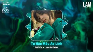 Tự Hào Màu Áo Lính (Lucy Remix) - Thái Học x Long Họ Huỳnh ♫ Ngoài Tình Yêu Em Anh Còn Tình Yêu Nước