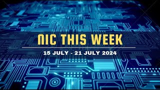 NIC This Week (15 July - 21 July 2024)