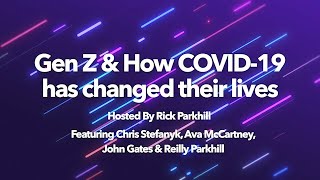 Brand Storytelling Live Streams | Gen Z & How COVID-19 Has Changed Their Lives