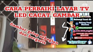 cara perbaiki tv rusak layar gambar redup sebagian , ada garis ,slowmotion , gambar cacat