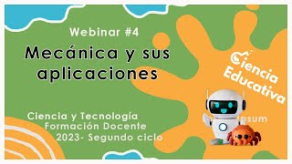 Webinar 4 | Mecánica y sus aplicaciones