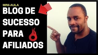 7 Dicas De Como Criar Um Blog De Sucesso Para Afiliado