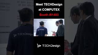 Meet TECHDesign at COMPUTEX Booth #I1403