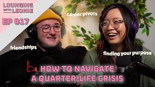 How To Navigate a Quarter-Life Crisis | Lounging With Leonie 🛋️ Ep. #17