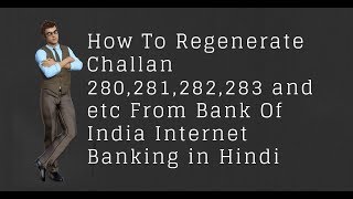 BOI-How To Regenerate Challan 280,281,282,283 and etc From Bank Of India Internet Banking in Hindi