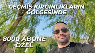 8000 ABONE ÖZEL - GEÇMİŞ KIRGINLIKLARIN GÖLGESİNDE