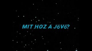 Mit hoz a Jövő?