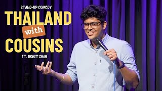 Thailand Trip With Cousins | Standup Comedy By Rohit Shah