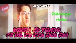 💕💕Dekha jo tumko ye dil ko ky hua hai 💕💕 KASOOR || Romantic song whatsapp status