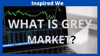 What is Grey Market?