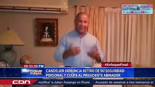 Candelier denuncia retiro de su seguridad personal y culpa al presidente Abinader