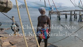 Centuries Old Chinese Fishing Nets of Kochi, Kerala - India 4K