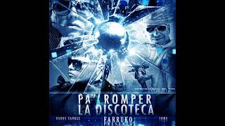 Pa Romper La Discoteca - ( Farruko Ft. Daddy Yankee & Yomo )