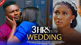 THREE HOURS TO MY WEDDING  - SONIA UCHE, MAURICE SAM, TOOSWEET ANNAN -NIGERIAN MOVIE 2024 FULL MOVIE