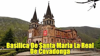 BASILICA DE SANTA MARIA LA REAL DE COVADONGA, ASTURIAS, SPAIN || IMPRESSIVE BASILICA