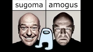 sugoma memes be like | amogus meme