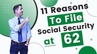 11 Reasons to File for Social Security at 62 | Christy Capital Management