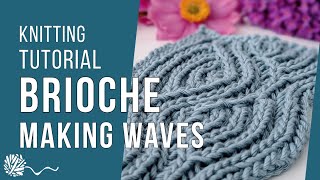 Brioche Knitting 2 | Making Waves | Increases and Decreases | Free Tutorial and Pattern