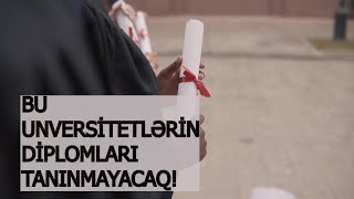 Bu universitetləri seçərkən diqqətli olun! - Diplomları tanınmayacaq