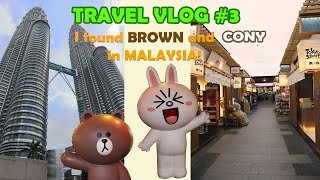 TRAVEL VLOG #3: I found Brown and Cony in Malaysia!