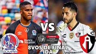 OLIMPIA VS ATLAS | OCTAVOS DE FINAL | IDA | CONCACAF CHAMPIONS LEAGUE