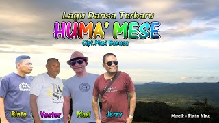 HUMA' MESE (Sama Saja) || Rinto Nine,Vester Esa,Maxi Banusu,Jerry BTN || Lagu Dansa Terbaru