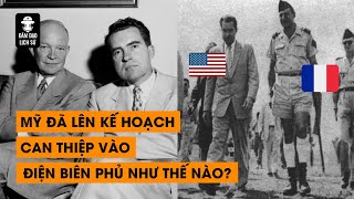 Tập 126: Mỹ đã lên kế hoạch can thiệp vào Điện Biên Phủ như thế nào? | ĐÀM ĐẠO LỊCH SỬ