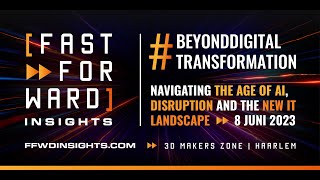 Terugblik Fast Forward Insights Data: Navigating the Age of AI, Disruption and the New IT Landscape