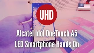 Alcatel Idol OneTouch A5 LED Smartphone Hands On