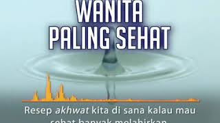 WANITA PALING SEHAT | USTADZ KHALID BASALAMAH HAFIDZAHULLAH