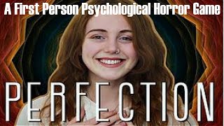 Perfection - A First Person Psychological Horror Game