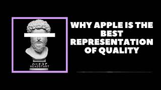 Why Apple Is The Best Representation Of Quality