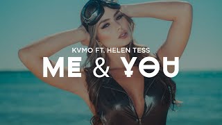 KVMO - Me & You (feat. Helen Tess)