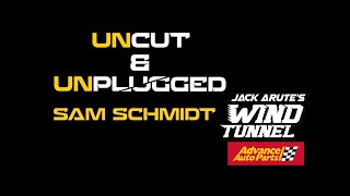 SAM SCHMIDT UNCUT & UNPLUGGED