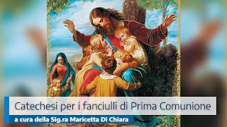 CATECHISMO PER I FANCIULLI DI PRIMA COMUNIONE