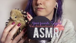 ASMR Français  ~ Your favorite Triggers / Vos déclencheurs préférés