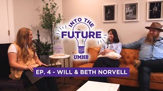 Into the Future - Ep. 4 - Will and Beth Norvell - Obedience through worship