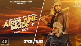 Airplane Mode | Ace | Gopi & Mani Shoker (Teaser) |Latest Punjabi Song 2023