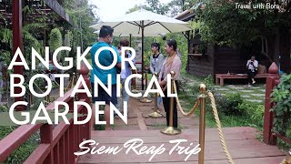 Trip in Siem Reap | Explore the Angkor Botanical Garden