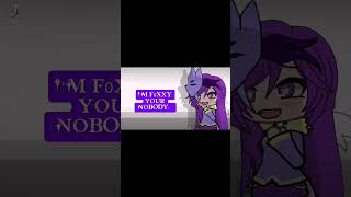 I'M F0XXY YOUR NOBODY!! #megagonefree#gacha #gachalife2 #gachaclub #memegl#lazyediting #capcut #fyp