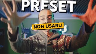 NON Usare i PRESET