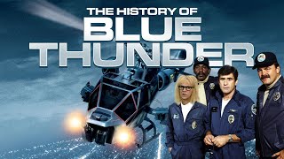 The History of BLUE THUNDER: The One That Wasn't Airwolf