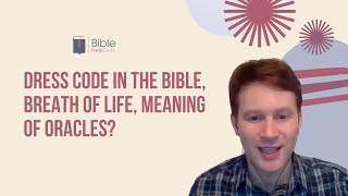 Dress Code in the Bible? Where does the breath of life goes after one dies? Meaning of oracles?| BHD