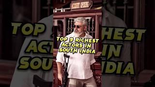 Top 9 Richest Actors in South India 💥| Net Worth | Rajini | Ntr |  Ajith | #shorts #viral #trending