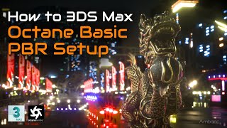 How To setup PBR Materials in 3DS Max and Octane