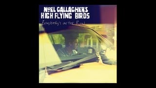 Noel Gallagher's High Flying Birds - AKA...What A Life! [The Amorphous Androgynous Remix] (Official)