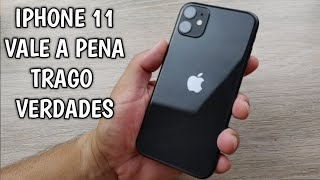 IPHONE 11 VALE A PENA E SERÁ QUE É VERDADE O QUE FALAM DELE?