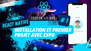 React Native pour les Débutants : Partie 1 – Installation et Premier Projet avec Expo