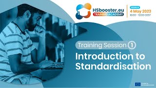 HSbooster.eu Training Academy Session 1: Introduction to Standardisation